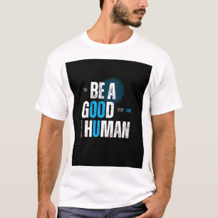 CAMISETA SÉ UN BUEN HUMANO