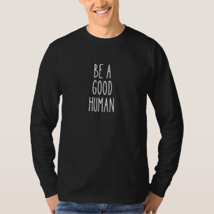 Camiseta Sé Un Buen Humano Bonito Mensaje Positivo De Ins