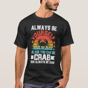Camiseta Sé Un Cangrejo Divertido Amante De Cangrejos Comed