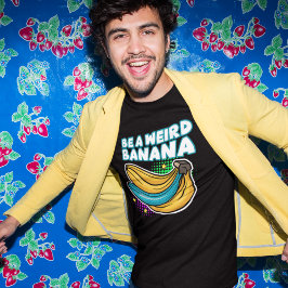 Camiseta Sé un extraño arte pop divertido en banana