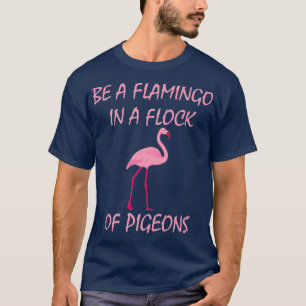 Camiseta Sé Un Flamingo En Un Rebaño De Cerdos Flamingo Tee