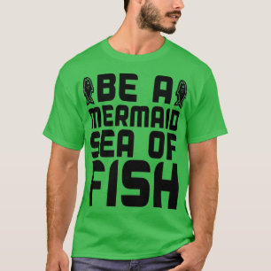 Camiseta Sé un Mar de Sirenas de Pescado