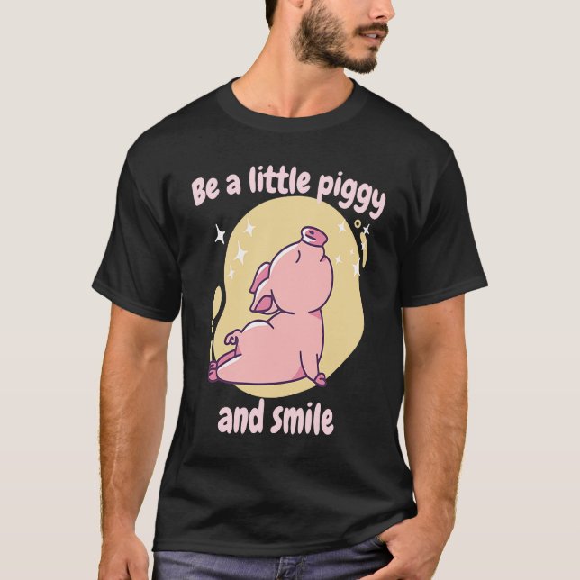 Camiseta Sé Un Pequeño Cerdo Y Sonríe Retro Cute Gracioso C (Anverso)