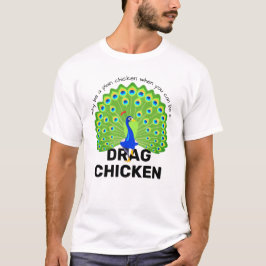Camiseta ¡Sé un Pollo de arrastre! Desagradable travesía Re