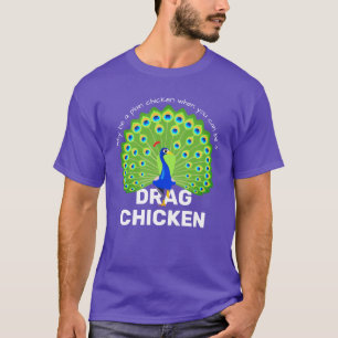 Camiseta ¡Sé un Pollo de arrastre! Divertido travesía Re
