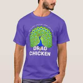 Camiseta ¡Sé un Pollo de arrastre! Divertido travesía Reina