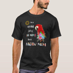 Camiseta Sé una madre de pájaro de loro escarlata de Macaw