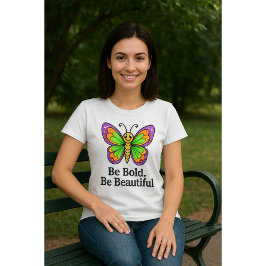 Camiseta Sé valiente. Sé Hermoso. - Empoderamiento de las m