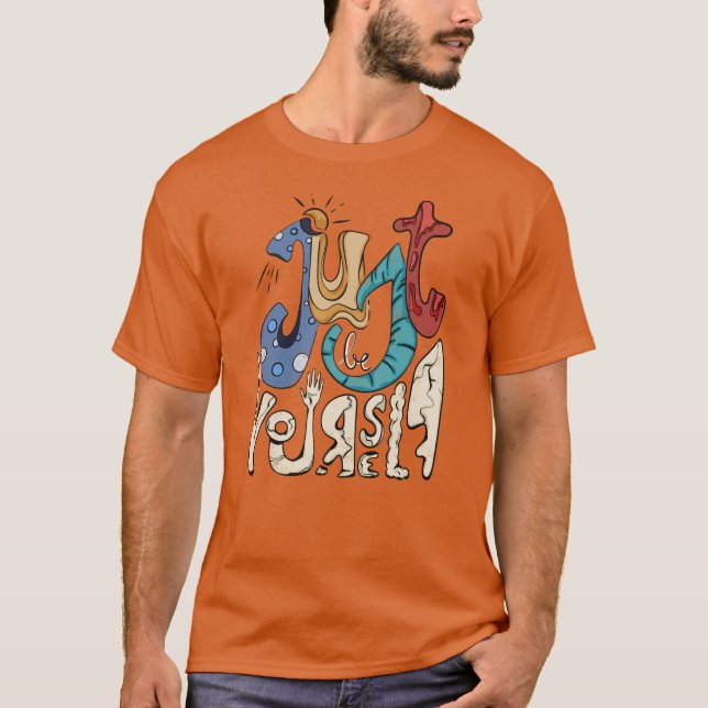 Camiseta Sé Valiente, Sé Tú: Simplemente Sé Tú Mismo (Anverso)
