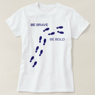 Camiseta Sé valiente, sé valiente fozos