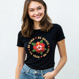 Camiseta Sé Valiente, Sé Verdadero.