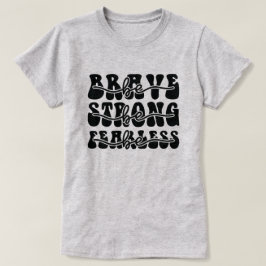 Camiseta Sé valiente y sé fuerte sin miedo