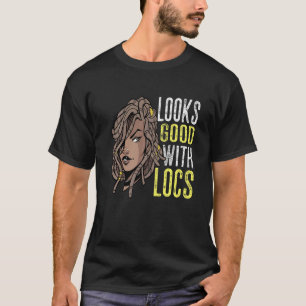 Camiseta Se ve bien con Locs Hair Loc'd Black Woman Rasta