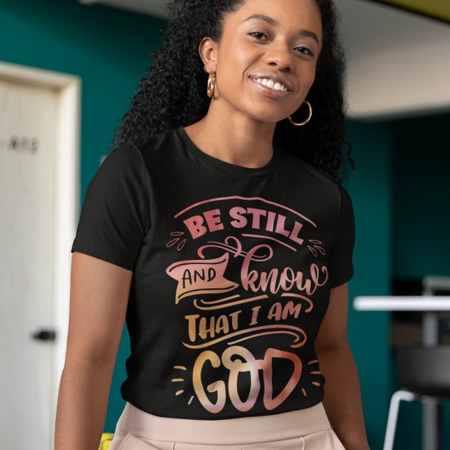 Camiseta Sé y sé que soy la Biblia cristiana de Dios (be still and know that i am god womens christian tshirt)