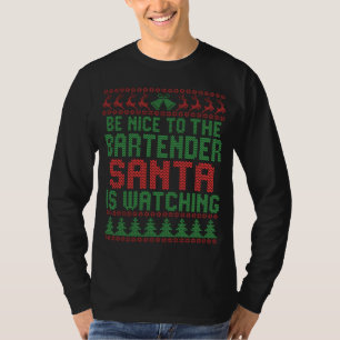 Camiseta Sea Agradable Con El Bartender Santa IS Mirando Re