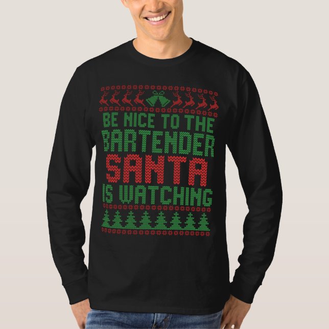 Camiseta Sea Agradable Con El Bartender Santa IS Mirando Re (Anverso)