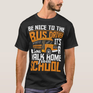 Camiseta Sea Agradable Con El Conductor Del Autobús Escolar