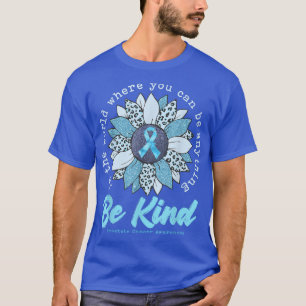 Camiseta Sea amable con el cáncer de próstata azul claro de