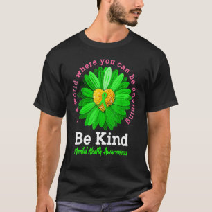 Camiseta Sea amable con la Cinta Verde Sunflower Mental Hea
