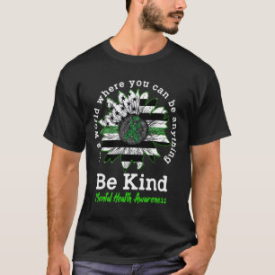 Camiseta Sea amable con la Cinta Verde Sunflower Mental Hea