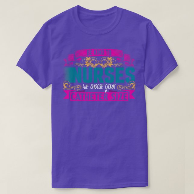 CAMISETA SEA AMABLE CON LAS ENFERMERAS QUE ELIGIMOS SU TAMA (Diseño del anverso)