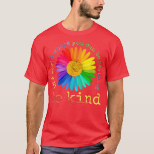 Camiseta Sea amable Daisy Flower Rainbow LGBT Gay Lesbian P