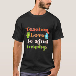 Camiseta Sea Amor Enseñe Inspira Amor Para Groovy Teache Hi