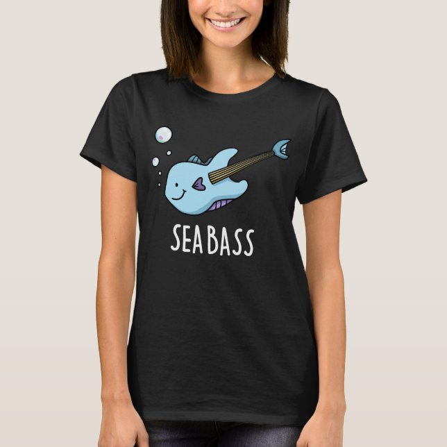 Camiseta Sea Bass Funny Bass Guitar Fish Pun Dark BG (Anverso)