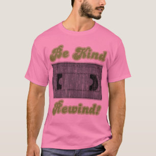 Camiseta Sea bueno, rebobinado