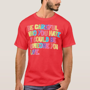 Camiseta Sea consciente de quién odias al aliado del orgull