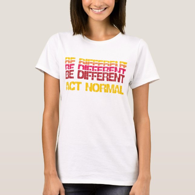 Camiseta Sea diferente, acto normal (Anverso)