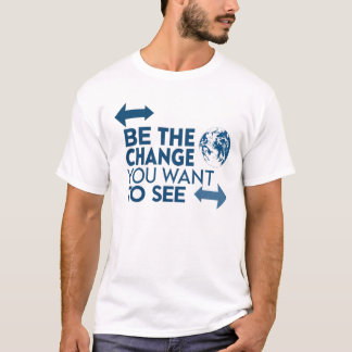 Camiseta Sea el cambio que desee ver