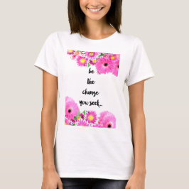 Camiseta Sea el cambio que usted busca