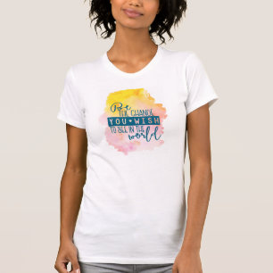 Camiseta Sea el cambio que usted desea ver en el mundo