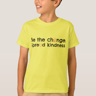 Camiseta Sea el cambio. Separe la amabilidad