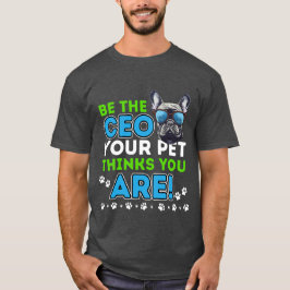 Camiseta Sea el director general tu Mascota piensa que eres
