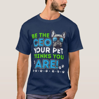 Camiseta Sea el director general tu Mascota piensa que eres