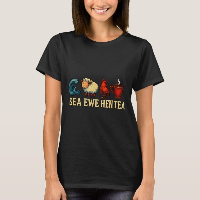 Camiseta Sea Ewe Hen Tea Funny Shirt Sea Ewe Hen Tea  (Anverso)