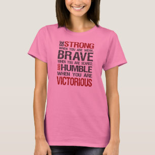 Camiseta Sea fuerte cuando usted es débil, valiente cuando