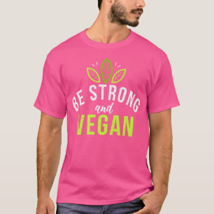 Camiseta Sea Fuerte Y Vegan Vegetarian Funny Plant Basado E