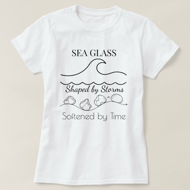 Camiseta SEA GLASS: Shaped by Storms, Softened by Time Tee  (Diseño del anverso)