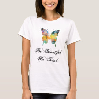 Camiseta Sea hermoso, sea mariposa buena