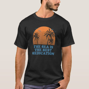 Camiseta Sea Is The Best Medication Beach Motivational Quot