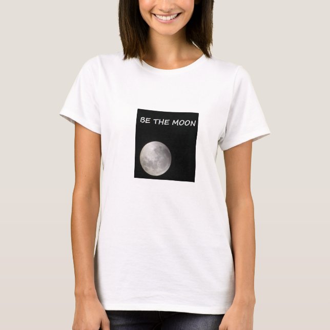 CAMISETA SEA LA LUNA; ¡REFLEJE THE SUN! (Anverso)