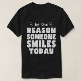 Camiseta Sea la razón por la que alguien sonríe hoy Amabili