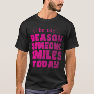 Camiseta Sea la razón por la que alguien sonríe hoy Amabili