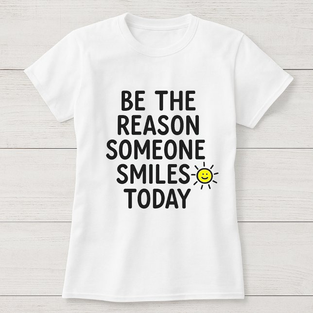Camiseta Sea la razón por la que alguien sonríe hoy sol ale (Subido por el creador)