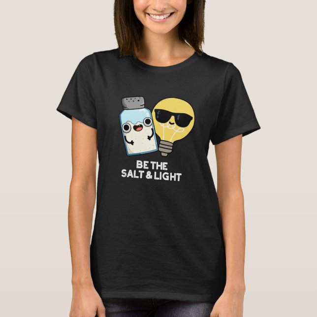 Camiseta Sea La Sal Y La Luz Graciosa Biblia Pun Oscuro BG (Anverso)