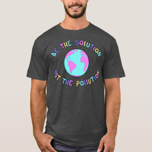 Camiseta Sea la solución el fin del cambio climático