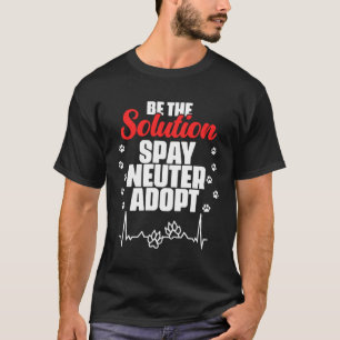 Camiseta Sea La Solución Neutra Adoptar Animal